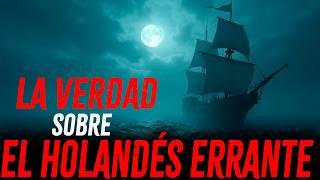 ¿Qué hay detrás de las Historias del Barco fantasma EL HOLANDÉS ERRANTE?