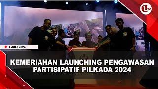 BAWASLU KEPRI LAUNCHING PENGAWASAN PARTISIPATIF PILKADA 2024 | U-NEWS