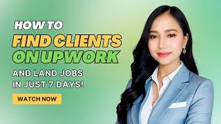 How to Find Clients on Upwork in JUST 7 DAYS | No Experience Required! | Tagalog