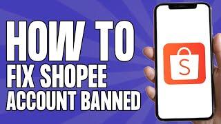 How to Fix Shopee Account Banned ( Login Failed Shopee)