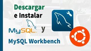  Descargar e Instalar MySQL y MySQL Workbench en Ubuntu