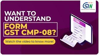 Want to Understand Form GST CMP-08? Watch video...