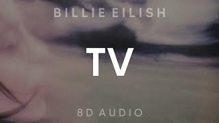 Billie Eilish - TV (8D AUDIO) [WEAR HEADPHONES/EARPHONES]