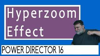 PowerDirector 16 - Hyperzoom Effect