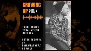 Equal Vision Records Pt. 2 w/ Peter Tsouras (Fairweather, Be Well)