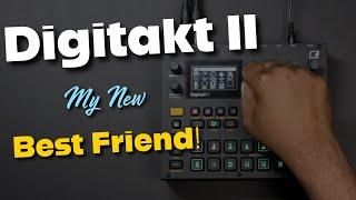 Elektron Digitakt II  My New Best Friend 