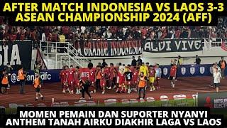 MOMEN PEMAIN DAN SUPORTER TIMNAS NYANYIKAN ANTHEM TANAH AIRKU DIAKHIR LAGA VS LAOS. SERI RASA KALAH