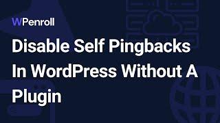 Disable Self Pingbacks In WordPress Without A Plugin