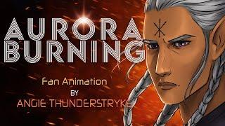 Aurora Burning || Fan Animation