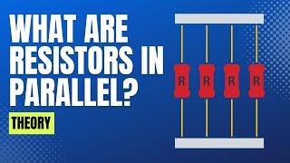  What are Resistors in Parallel? (theory) Watch this video to find out!