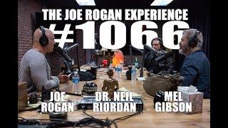 Joe Rogan Experience #1066 - Mel Gibson & Dr. Neil Riordan