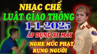 NHẠC CHẾ - LUẬT GIAO THÔNG 1-1-2025 [ NĂM NAY CĂNG QUÁ MỌI NGƯỜI NGHE ĐỂ HIỂU RÕ HƠN NHÉ - LEE HT