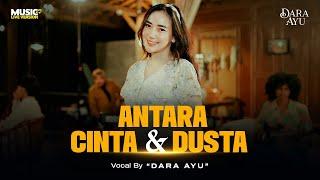 Dara Ayu - Antara Cinta Dan Dusta (Official Dangdut Koplo)