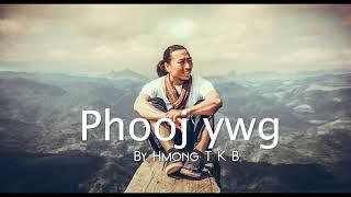 Phooj Ywg ? Official Audio Original By Hmong T K B