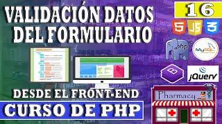 16 - Curso de PHP   ( Como VALIDAR datos del FORMULARIO  antes de guardar a la Base de Datos )