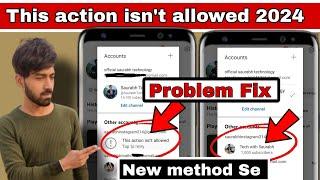 this action isn't allowed / this action isn't allowed youtube /suspend youTube channel ko wapas laye