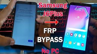 Samsung J6Plus FRP bypass - No Pc