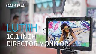 Introducing the FEELWORLD LUT11H 10.1-inch 2000nits field monitor