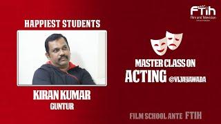 KIRAN KUMAR | TESTIMONIAL | ACTING MASTER CLASS | FTIH