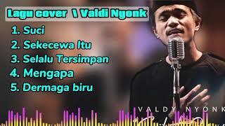 Suci || valdi nyonk.. || musik cover #music