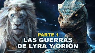 LAS GUERRAS GALÁCTICAS DE LYRA Y ORIÓN - EL ORIGEN - PARTE 1