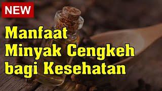 Manfaat Minyak Cengkeh bagi Kesehatan