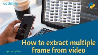 How to extract multiple frame from video