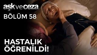 Şahnur'un Hastalığı Öğreniliyor! | Aşk ve Ceza 58.Bölüm