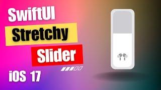 SwiftUI: Stretchy Slider Like in iOS 17 | Xcode 15