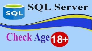 SQL server tutorial: how to add age field and check age equal to or greater than18