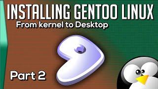 Install Gentoo Linux (Part 2) to the desktop