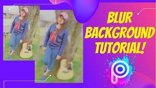 HOW TO BLUR BACKGROUND IN PICSART HACKS!