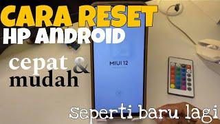 Cara Risit Hp Android ke setelan pabrik,, seperti baru lagi