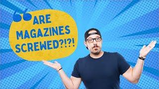 How Screwed is the Magazine Industry?