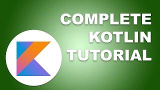 Complete Kotlin tutorial - fundamentals and intermediate concepts