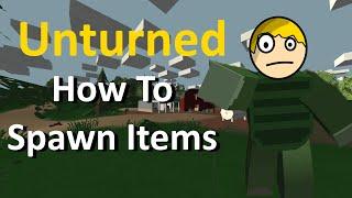 Unturned - How To Spawn Items