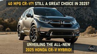 2025 HONDA CR-V HYBRID: MORE POWER, MORE MPG!