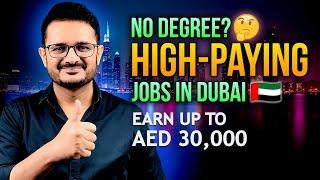 Top 12 High Paying Jobs in Dubai Without a Degree!  | Earn Big in Dubai 