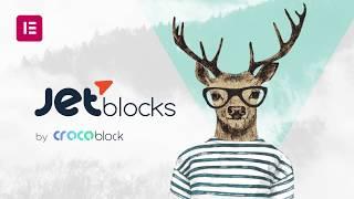 JetBlocks Plugin for Elementor | Quick overview | Crocoblock