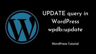 Performing UPDATE Queries in WordPress: A Step-by-Step Guide Using wpdb | wpdb::update