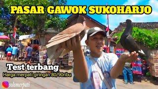 GREBEK/SURVEI HARGA MERPATI DIPASAR GAWOK SUKOHARJO MERPATI TINGGIAN ,BALAP, POS ,JAWA SUNGUT READY