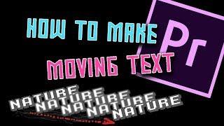 How to make MOVING TEXT in ADOBE PREMIERE PRO CC!