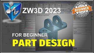 ZW3D 2023 Basic Part Design Tutorial For Beginner