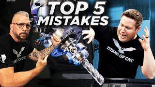 Machining Mistakes That Will Get You FIRED