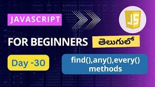find,any,every methods in JavaScript |array  methods in JavaScript |JavaScript tutorials| JavaScript