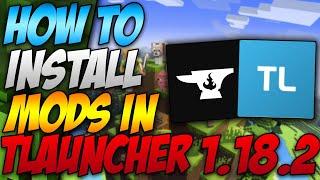 How To Install Mods In Minecraft Tlauncher 1.18.2 (2022)