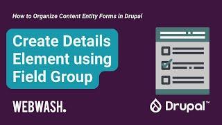 How to Organize Content Entity Forms in Drupal, 2.3: Create Details Element using Field Group