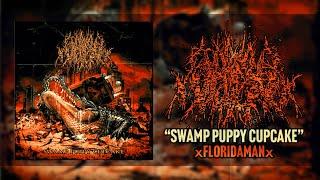 XFLORIDAMANX - SWAMP PUPPY CUPCAKE [SINGLE] (2024) SW EXCLUSIVE