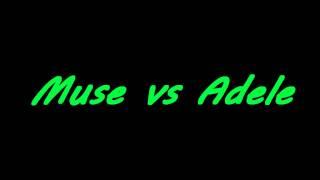 Muse vs Adele - Rolling in the deep  ( Undisclosed Desires)