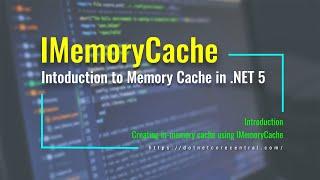 Using IMemoryCache to cache data in-memory using .NET 5 [An Introduction]
